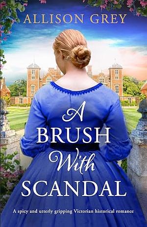 A Brush with Scandal by Allison Grey