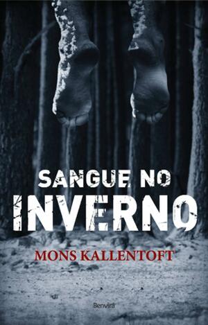 Sangue no Inverno by Mons Kallentoft, Jaime Bernardes