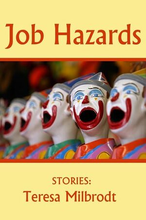 Job Hazards by Teresa Milbrodt