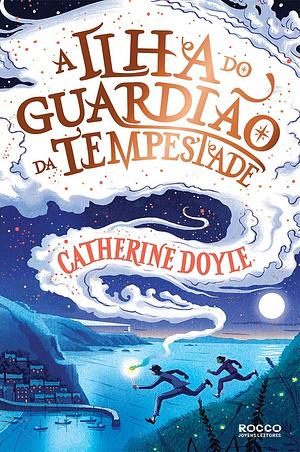 A ilha do guardião da tempestade by Catherine Doyle, Thales Fonseca