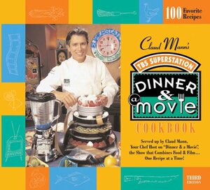 Claud Mann's Dinner & a Movie Cookbook by Heather Johnson, Claud Mann