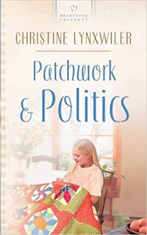 Patchwork and Politics by Christine Lynxwiler