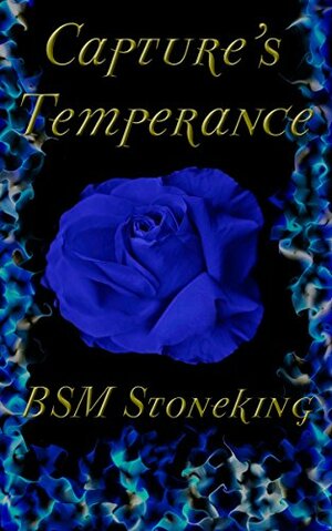 Capture's Temperance by B.S.M. Stoneking