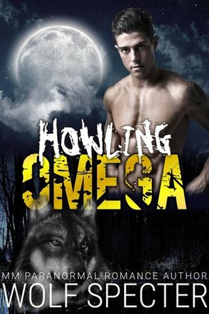 Howling Omega by Wolf Specter