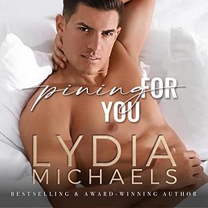 Pining For You by Lydia Michaels