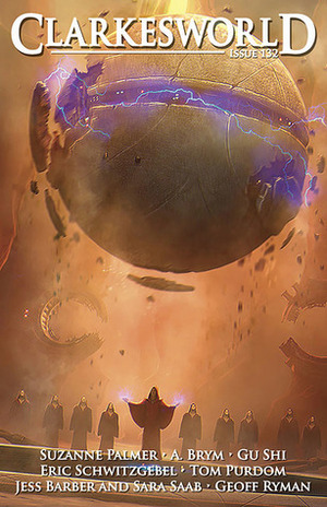 Clarkesworld Magazine, Issue 132 by S. Qiouyi Lu, Gu Shi, Geoff Ryman, Suzanne Palmer, Sara Saab, Neil Clarke, Jess Barber, Kelly Robson, Stephanie M. Bucklin, Tom Purdom, A. Brym, Chris Urie, Eric Schwitzgebel