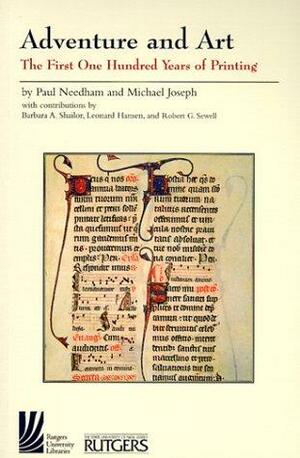 Adventure and Art: The First One Hundred Years of Printing : an Exhibition of Books, Woodcuts, and Illustrated Leaves Printed Between 1455 and 1555 by Michael Joseph, Paul Needham