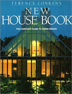 Terence Conran's New House Book by Terence Conan, Terence Conran