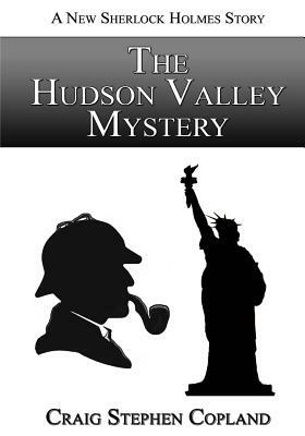 The Hudson Valley Mystery - Large Print: A New Sherlock Holmes Mystery by Craig Stephen Copland