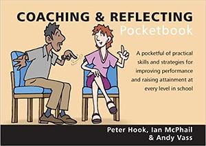 Coaching and Reflecting Pocketbook by Andy Vass, Ian McPhail, Peter Hook