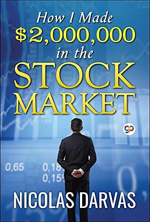 How I Made $2,000,000 In The Stock Market by Nicolas Darvas