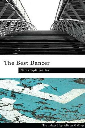 The Best Dancer by Christoph Keller, Alison Gallup