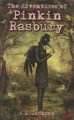 The Adventures of Pinkin Rasbury by A. H. Jackson