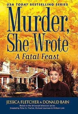 A Fatal Feast by Donald Bain, Jessica Fletcher