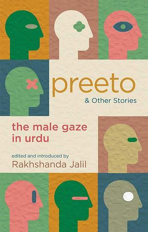 Preeto and Other Stories: The Male Gaze in Urdu by Rakhshanda Jalil