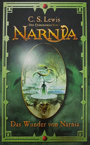 Das Wunder von Narnia by C.S. Lewis, C.S. Lewis