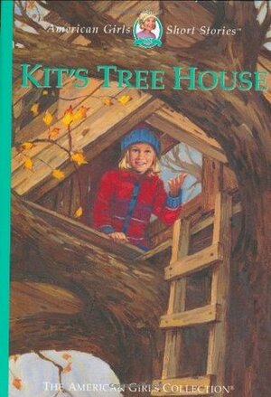 Kit's Tree House by Susan McAliley, Valerie Tripp, Renée Graef