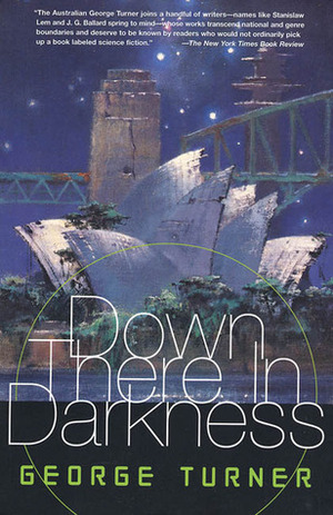Down There in Darkness by George Turner