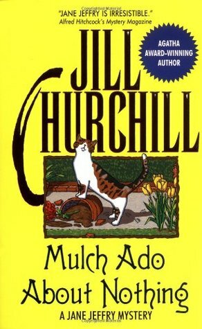 Mulch Ado About Nothing by Jill Churchill