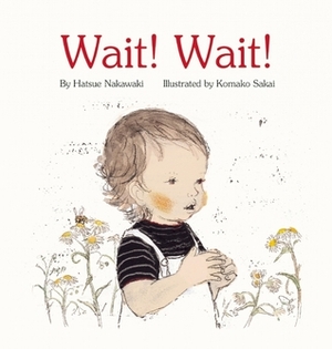 Wait! Wait! by Hatsue Nakawaki, Komako Sakai, Yuki Kaneko