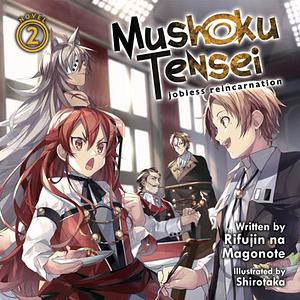 Mushoku Tensei: Jobless Reincarnation, Vol. 2 by Rifujin na Magonote