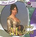 Dolley Madison by Joanne Mattern