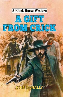 A Gift from Crick by John McNally