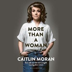 More than a woman by Caitlin Moran