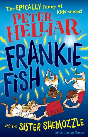 Frankie Fish and the Sister Shemozzle by Peter Helliar