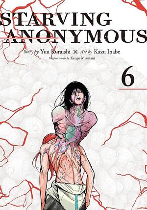 Starving Anonymous Vol. 6 by Kazu Inabe, Yuu Kuraishi, Kengo Mizutani