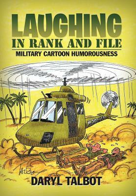 Laughing in Rank and File: Military Cartoon Humorousness by Daryl Talbot