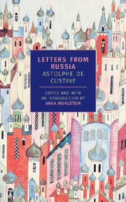 Letters from Russia by Astolphe de Custine