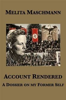 Account Rendered: a Dossier on my Former Self by Geoffrey Strachan, Melita Maschmann, Helen Epstein, Marianne Schweitzer Burkenroad