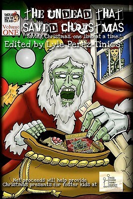 The Undead That Saved Christmas by S.G. Browne, Lyle Perez-Tinics
