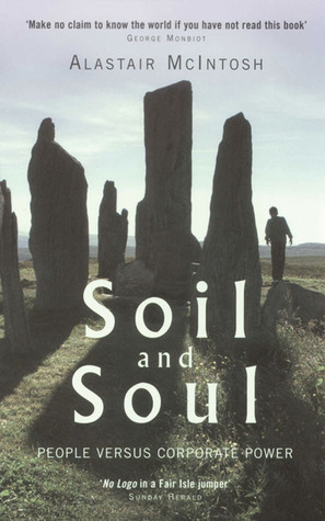 Soil and Soul: People versus Corporate Power by Alastair McIntosh