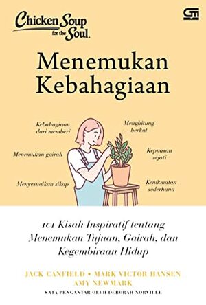 Chicken Soup For The Soul: Menemukan Kebahagiaan by Jack Canfield