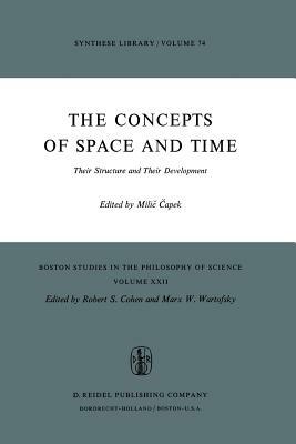 The Concepts of Space and Time: Their Structure and Their Development by 