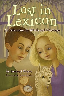 Lost in Lexicon: An Adventure in Words and Numbers by Pendred Noyce, Joan Charles
