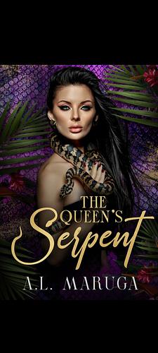 The Queen Serpent  by A.L. Maruga