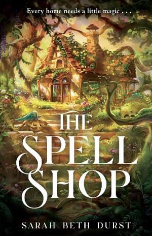 The Spellshop by Sarah Beth Durst