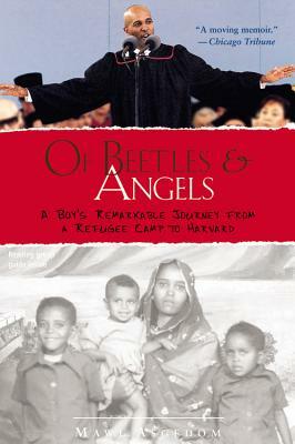 Of Beetles and Angels: A Boy's Remarkable Journey from a Refugee Camp to Harvard by 