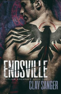 Endsville by Clay Sanger