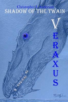 Veraxus: The Dragons Eye Trilogy by Christopher L. Anderson