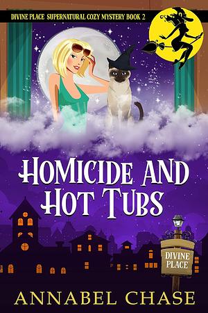 Homicide and Hot Tubs by Annabel Chase