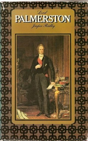 Lord Palmerston by Jasper Ridley