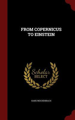 From Copernicus to Einstein by Hans Reichenbach