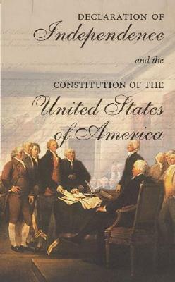 The Declaration of Independence and the Constitution of the United States of America: Including Thomas Jefferson's Virginia Statute on Religious Freedom by Cass R. Sunstein