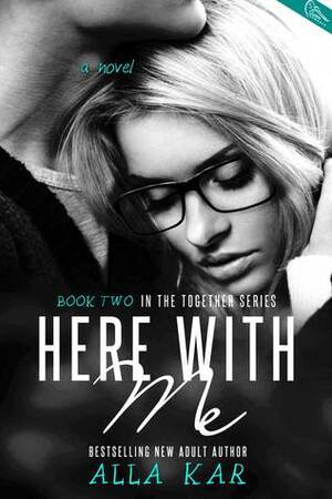 Here With Me by Alla Kar