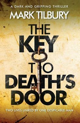 The Key to Death's Door by Mark Tilbury