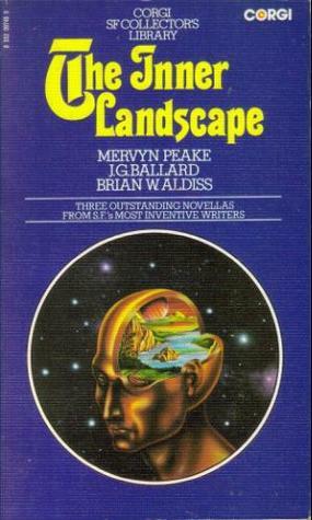The Inner Landscape by Brian W. Aldiss, Mervyn Peake, J.G. Ballard